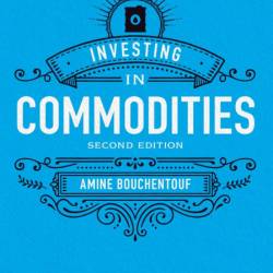 Investing in Commodities For Dummies - Amine Bouchentouf