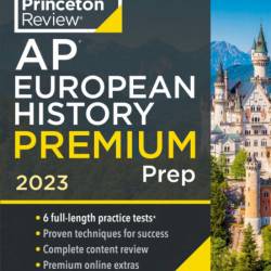 Princeton Review AP European History Premium Prep, 2: 6 Practice Tests   Complete ...