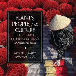 Plants, People, and Culture: The Science of Ethnobotany - Michael J Balick