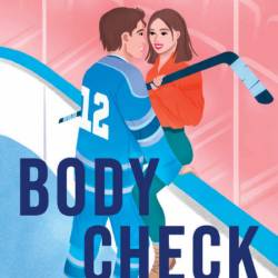 Body Check: A Spicy Hockey Rom-Com - Elle Kennedy