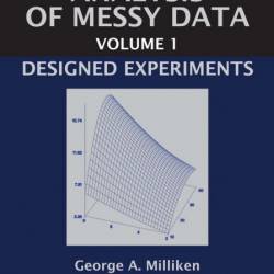 Analysis of Messy Data, Volume II: Nonreplicated Experiments - George A. Milliken