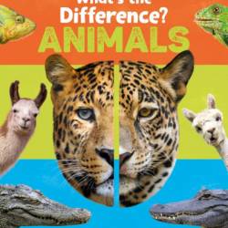 What's the Difference? Animals: Spot the difference in the animal kingdom! - DK