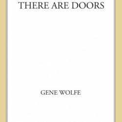 There Are Doors - Gene Wolfe