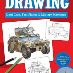 All About Drawing Cool Cars, Fast Planes & Military Machines: Learn how to draw more than 40 high-Powered vehicles step by step - Tom LaPadula