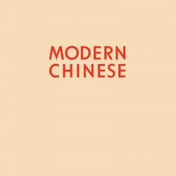 Modern Chinese: 70  easy, everyday recipes from the winner of MasterChef NZ - Sam Low