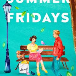 Summer Fridays: A Novel - Suzanne Rindell