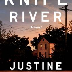 Knife River: A Novel - Justine Champine