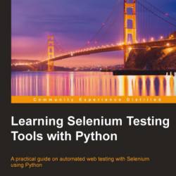 Learning Selenium Testing Tools - Third Edition - Raghavendra Prasad MG