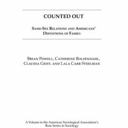 Counted Out: Same-Sex Relations and Americans' Definitions of Family - Brian Powell