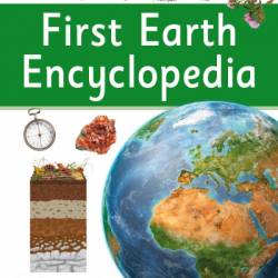 First Earth Encyclopedia: A First Reference Guide to the Geographic World - DK