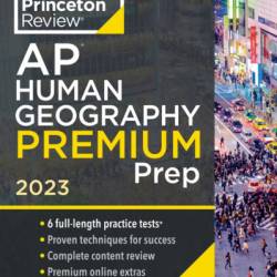 Princeton Review AP Human Geography Premium Prep, 15th Edition: 6 Practice Tests   Complete Content Review   Strategies & Techniques - The Princeton Review