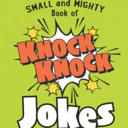 The Small and Mighty Book of Knock Knock Jokes: Who's There? - Orange Hippo!