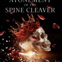 Atonement of the Spine Cleaver - F E Bryce