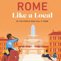 Rome Like a Local: By the People Who Call It Home - DK Eyewitness