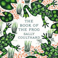 The Book of the Frog - Sally Coulthard