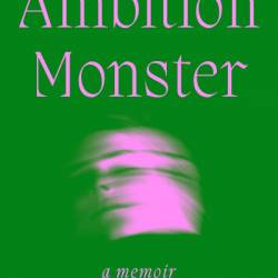 Ambition Monster: A Memoir - Jennifer Romolini