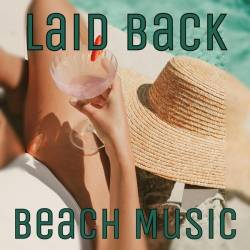 Laid Back Beach Music (2024) - Pop, Dance, RnB, Rock