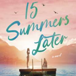 15 Summers Later - RaeAnne Thayne