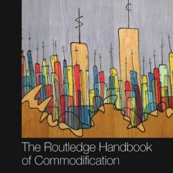 The Routledge Handbook of Commodification - Elodie Bertrand