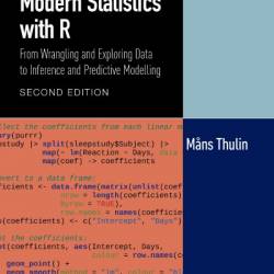 Modern Statistics with R: From Wrangling and Exploring Data to Inference and Predictive Modelling - M&#229;ns Thulin