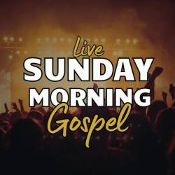 Sunday Morning Live Gospel (2024) - Jazz, Gospel