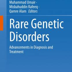 Rare Genetic Disorders: Advancements in Diagnosis and Treatment - Muhammad Umair