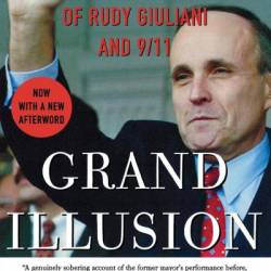 Grand Illusion: The Untold Story of Rudy Giuliani and 9/11 - Wayne Barrett