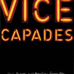 Vice Capades: Sex, Drugs, and Bowling from the Pilgrims to the Present - Mark Stein