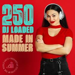 250 DJ Loaded  Made in Summer (2024) - Reggaeton, Latin, Dancehall, RnB, Moombahton, Hip Hop, Rap, Funk, House, Electropop