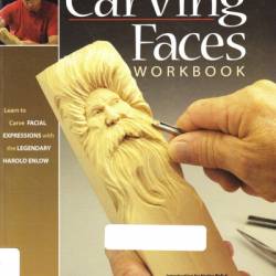 Carving Faces Workbook: Learn to Carve Facial Expressions with the Legendary Harold Enlow - Harold Enlow
