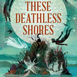 These Deathless Shores - P. H. Low