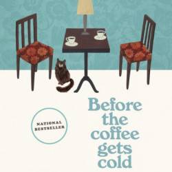 Before the Coffee Gets Cold - Toshikazu Kawaguchi