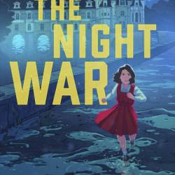 The Night War - Kimberly Brubaker Bradley
