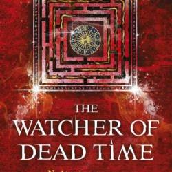 The Watcher of Dead Time: Book Three - Edward Cox