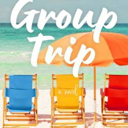 The Group Trip: A Novel - Audrey Ingram