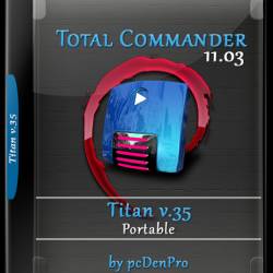 Total Commander 11.03 - Titan v35 Portable by pcDenPro (Ru/2024)