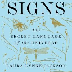 Signs: The Secret Language of the Universe - Laura Lynne Jackson