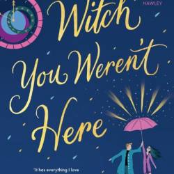 Witch You Weren't Here: 'Fun, sweet and sexy' SARAH HAWLEY - Emma Jackson