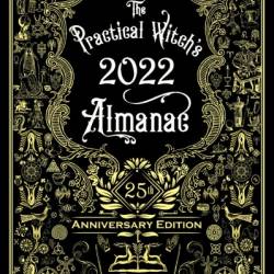 Practical Witch's Almanac 2022: 25th Anniversary Edition - Friday Gladheart