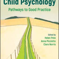 Child Psychology: Pathways to Good Practice - Helen Pote