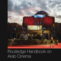 Routledge Handbook on Arab Cinema - Noha Mellor