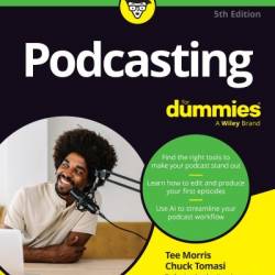 Podcasting For Dummies - Tee Morris