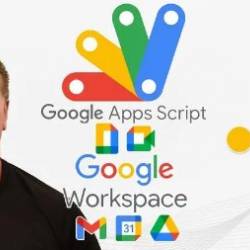 Google Apps Script Complete Course Beginner to Advanced