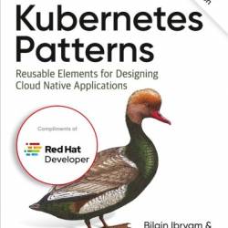 Kubernetes Patterns: Reusable Elements for Designing Cloud Native Applications - Bilgin Ibryam