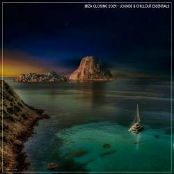 Ibiza Closing 2024 Lounge and Chillout Essentials (2024) FLAC - Electronic, Lounge, Chillout, Downtempo