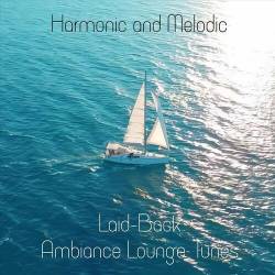 Harmonic and Melodic Laid-Back Ambiance Lounge Tunes (2024) FLAC - Relax, Chillout, Lounge, Smooth Jazz, Contemporary Jazz