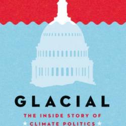 Glacial: The Inside Story of Climate Politics - Chelsea Henderson