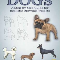 How to Draw for Kids: Dogs & Puppies -BY-STEP guide to drawing different breeds of Dogs and Puppies like Siberian Husky, Pug, Labrador Retriever, Beagle, Poodle, Greyhound and many more (Ages 6-12)) - Blonde