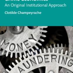 Crime Economics: An Original Institutional Approach - Clotilde Champeyrache