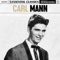 Carl Mann - Essential Classics, Vol. 411: Carl Mann (2024)